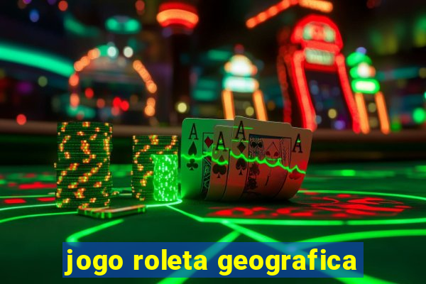 jogo roleta geografica